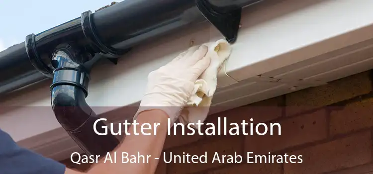 Gutter Installation Qasr Al Bahr - United Arab Emirates