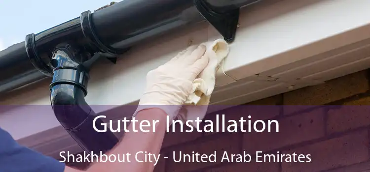 Gutter Installation Shakhbout City - United Arab Emirates