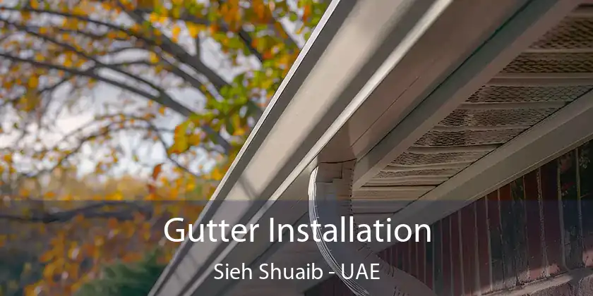 Gutter Installation Sieh Shuaib - UAE