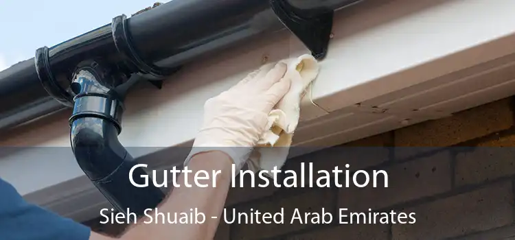 Gutter Installation Sieh Shuaib - United Arab Emirates