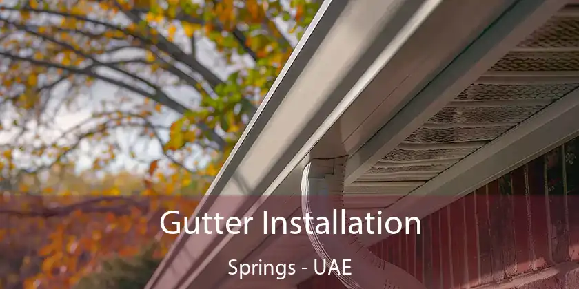 Gutter Installation Springs - UAE