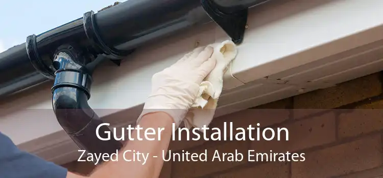 Gutter Installation Zayed City - United Arab Emirates
