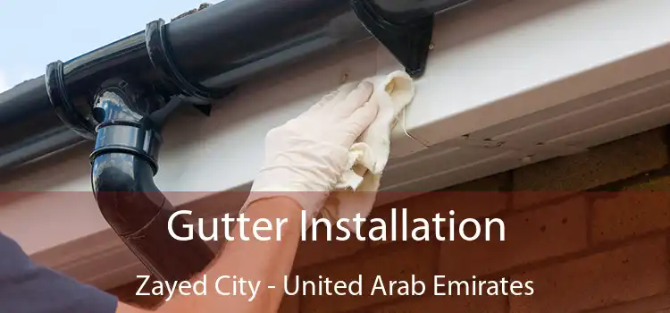 Gutter Installation Zayed City - United Arab Emirates