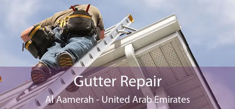 Gutter Repair Al Aamerah - United Arab Emirates