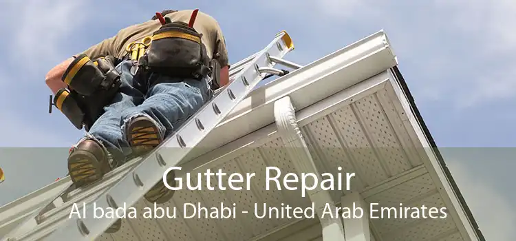Gutter Repair Al bada abu Dhabi - United Arab Emirates