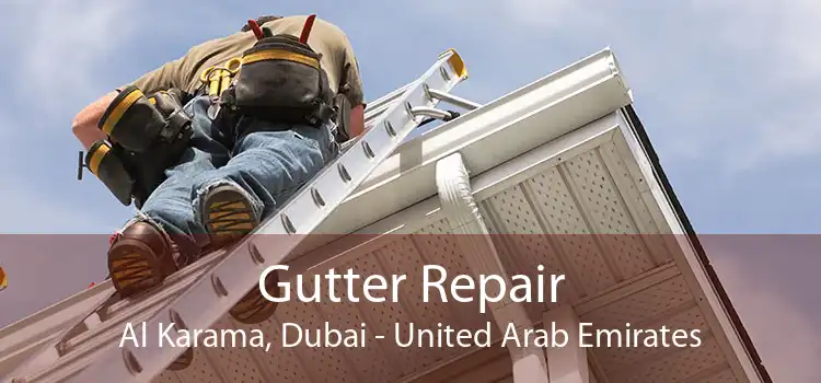 Gutter Repair Al Karama, Dubai - United Arab Emirates