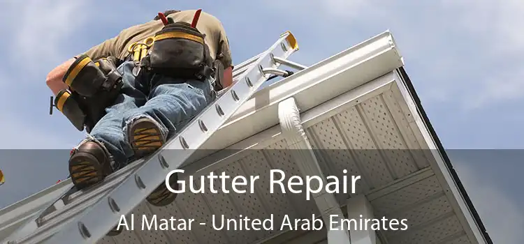 Gutter Repair Al Matar - United Arab Emirates