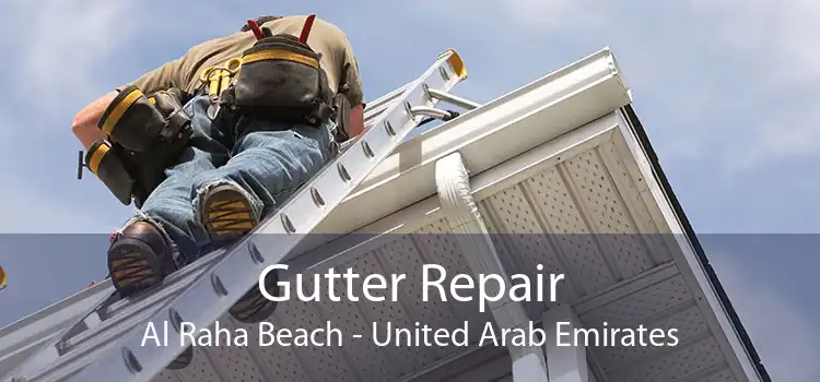 Gutter Repair Al Raha Beach - United Arab Emirates