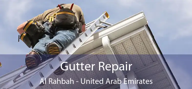 Gutter Repair Al Rahbah - United Arab Emirates