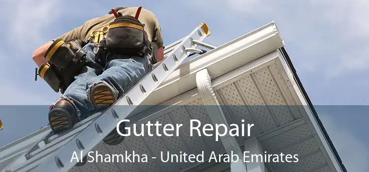 Gutter Repair Al Shamkha - United Arab Emirates