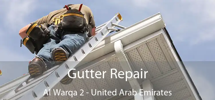 Gutter Repair Al Warqa 2 - United Arab Emirates