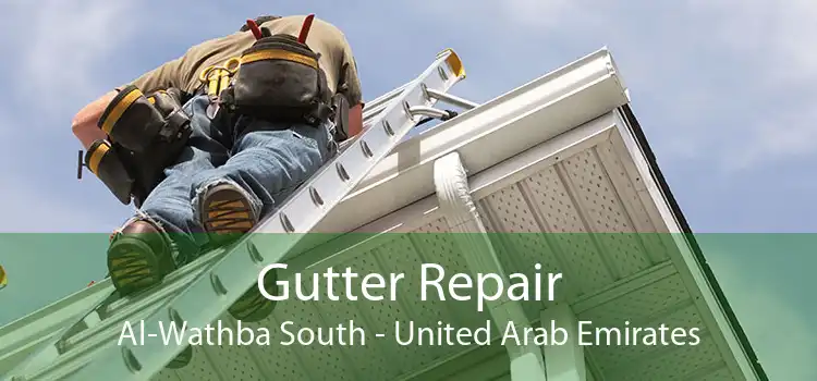 Gutter Repair Al-Wathba South - United Arab Emirates