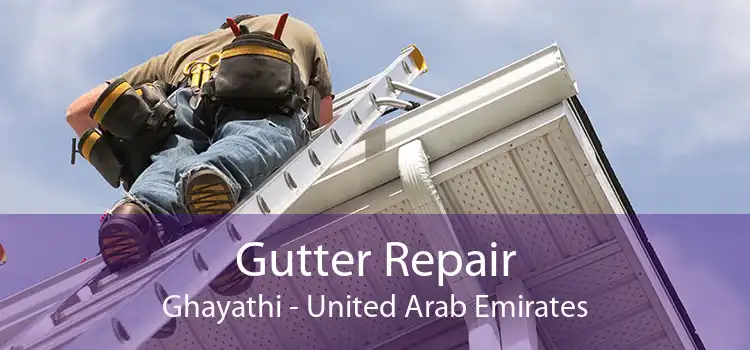 Gutter Repair Ghayathi - United Arab Emirates