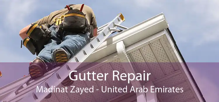Gutter Repair Madinat Zayed - United Arab Emirates