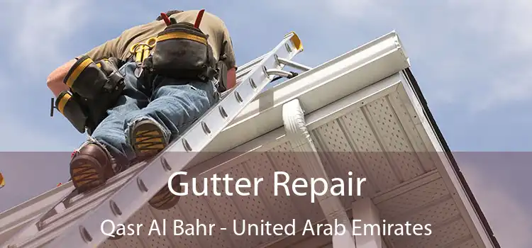 Gutter Repair Qasr Al Bahr - United Arab Emirates