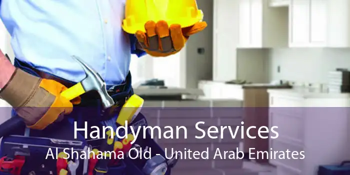 Handyman Services Al Shahama Old - United Arab Emirates