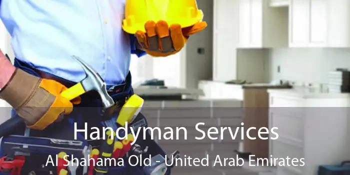 Handyman Services Al Shahama Old - United Arab Emirates