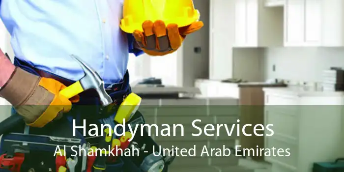 Handyman Services Al Shamkhah - United Arab Emirates