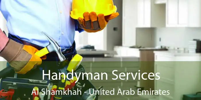 Handyman Services Al Shamkhah - United Arab Emirates