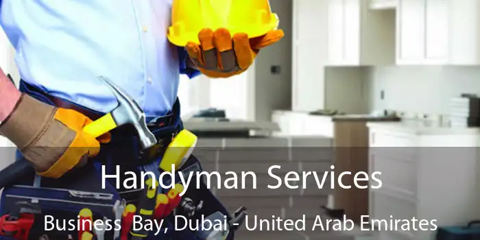 Handyman Services Business  Bay, Dubai - United Arab Emirates