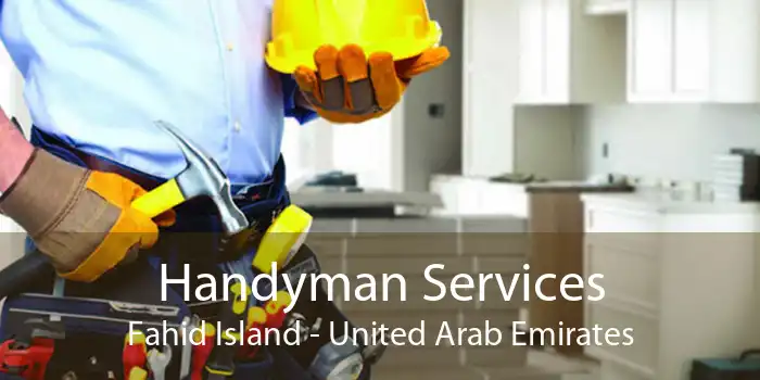 Handyman Services Fahid Island - United Arab Emirates