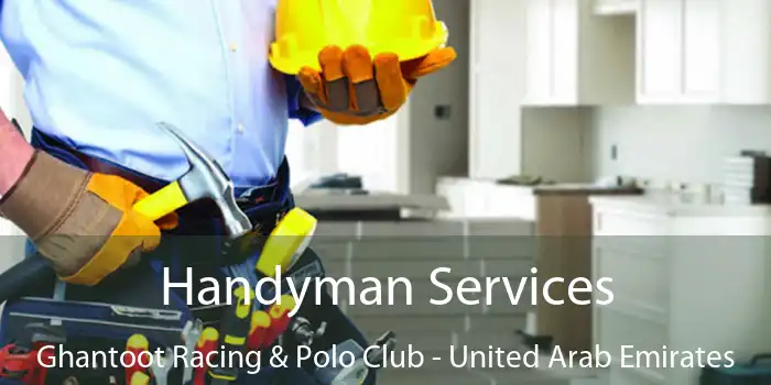 Handyman Services Ghantoot Racing & Polo Club - United Arab Emirates