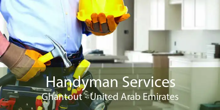 Handyman Services Ghantout - United Arab Emirates