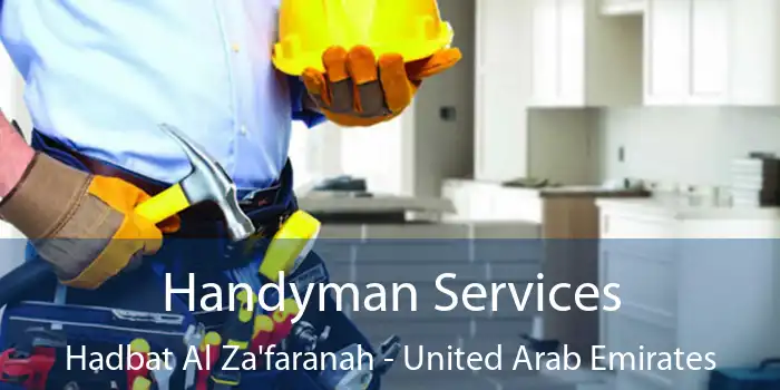 Handyman Services Hadbat Al Za'faranah - United Arab Emirates