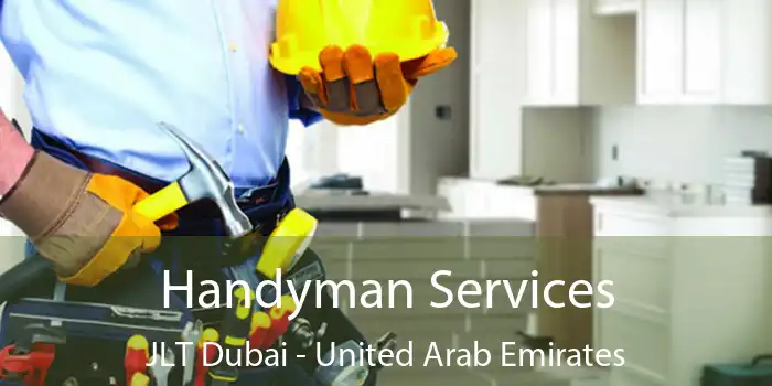 Handyman Services JLT Dubai - United Arab Emirates