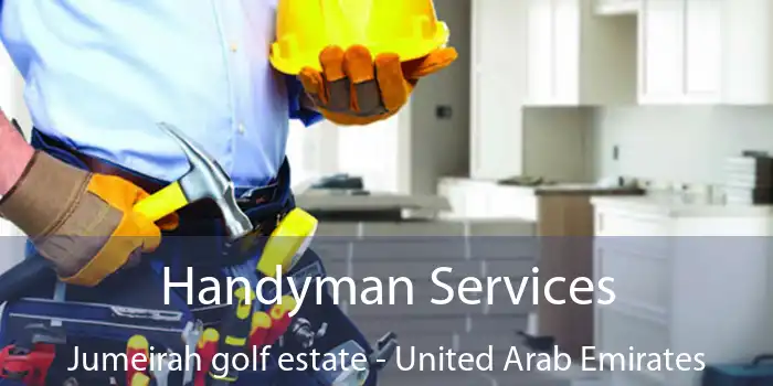 Handyman Services Jumeirah golf estate - United Arab Emirates