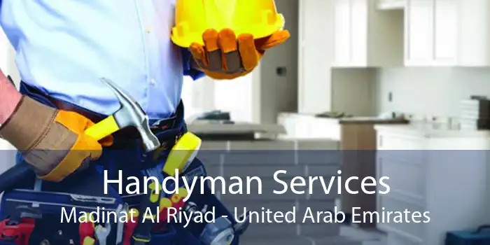 Handyman Services Madinat Al Riyad - United Arab Emirates