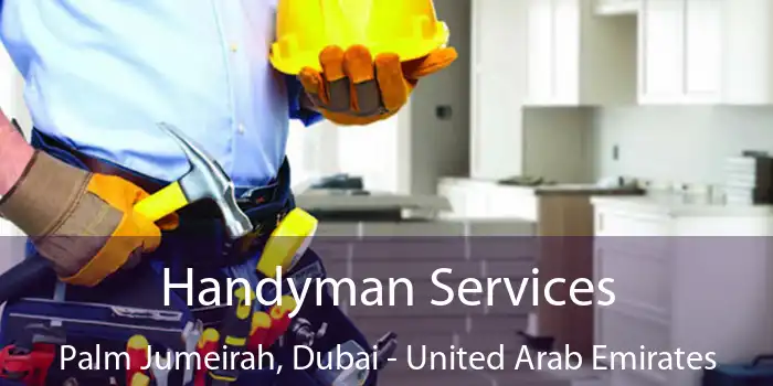 Handyman Services Palm Jumeirah, Dubai - United Arab Emirates