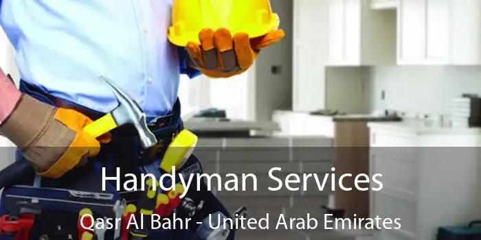 Handyman Services Qasr Al Bahr - United Arab Emirates