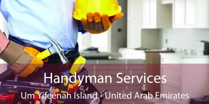 Handyman Services Um Yifeenah Island - United Arab Emirates