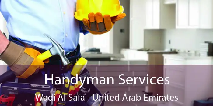 Handyman Services Wadi Al Safa - United Arab Emirates