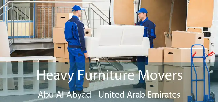 Heavy Furniture Movers Abu Al Abyad - United Arab Emirates