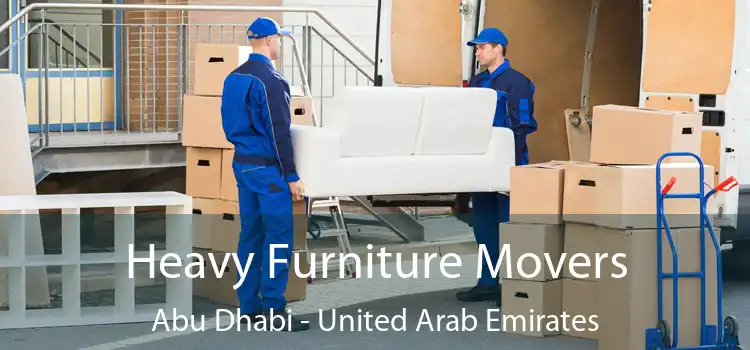 Heavy Furniture Movers Abu Dhabi - United Arab Emirates