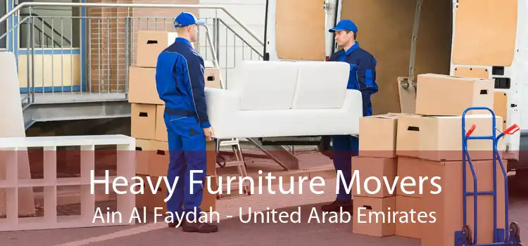 Heavy Furniture Movers Ain Al Faydah - United Arab Emirates