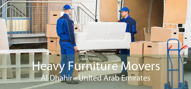 Heavy Furniture Movers Al Dhahir - United Arab Emirates