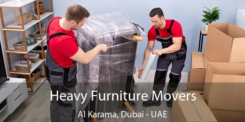 Heavy Furniture Movers Al Karama, Dubai - UAE