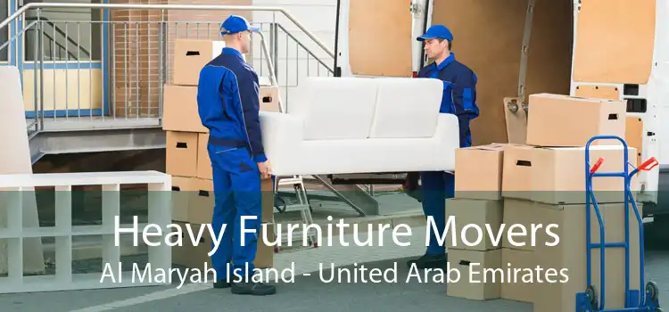 Heavy Furniture Movers Al Maryah Island - United Arab Emirates