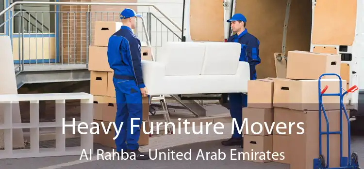 Heavy Furniture Movers Al Rahba - United Arab Emirates