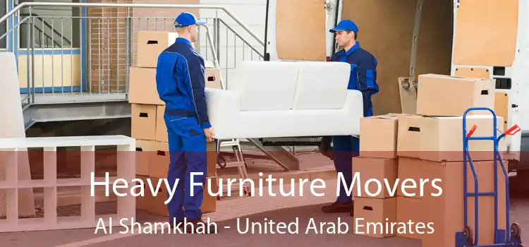 Heavy Furniture Movers Al Shamkhah - United Arab Emirates