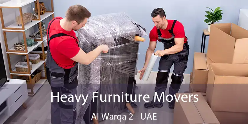 Heavy Furniture Movers Al Warqa 2 - UAE