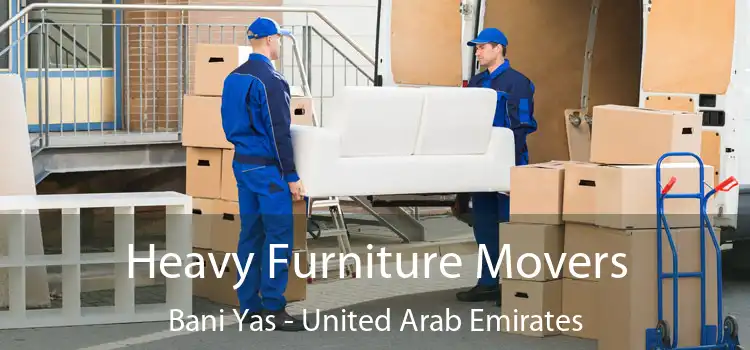 Heavy Furniture Movers Bani Yas - United Arab Emirates