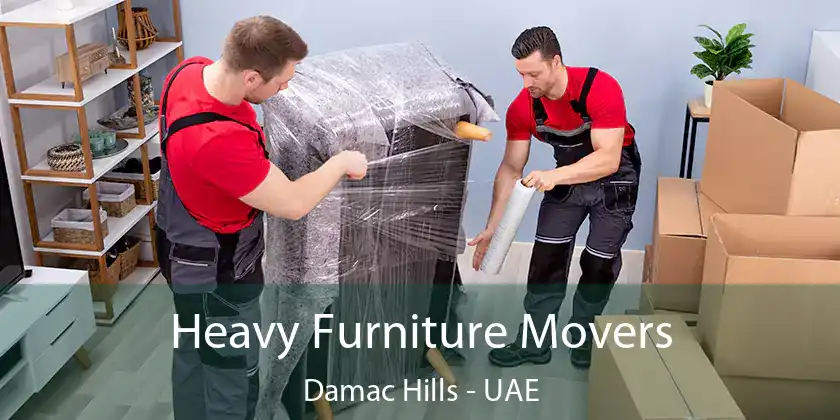 Heavy Furniture Movers Damac Hills - UAE