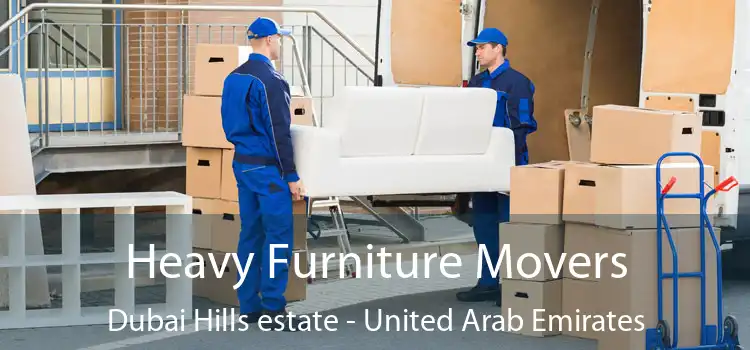 Heavy Furniture Movers Dubai Hills estate - United Arab Emirates