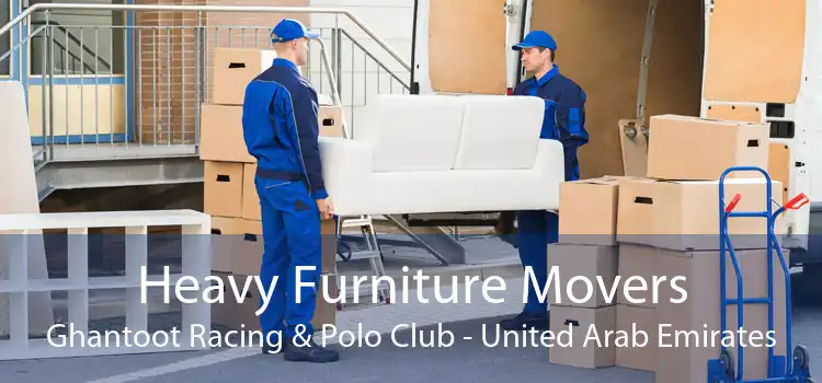 Heavy Furniture Movers Ghantoot Racing & Polo Club - United Arab Emirates