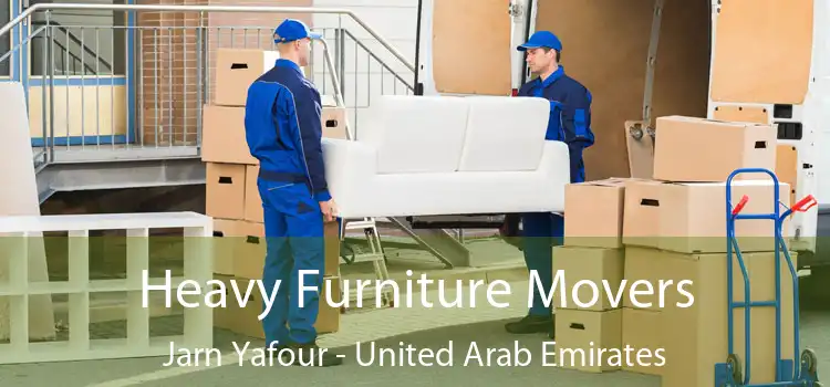 Heavy Furniture Movers Jarn Yafour - United Arab Emirates