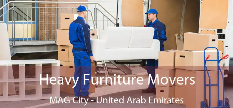 Heavy Furniture Movers MAG City - United Arab Emirates